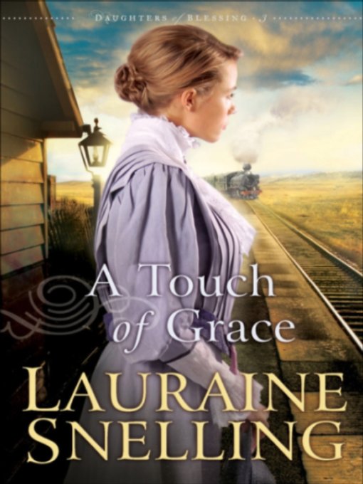 A Touch of Grace (2010) by Lauraine Snelling