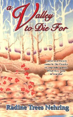 A Valley to Die For (2002) by Radine Trees Nehring