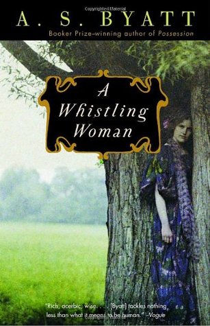 A Whistling Woman (2004) by A.S. Byatt