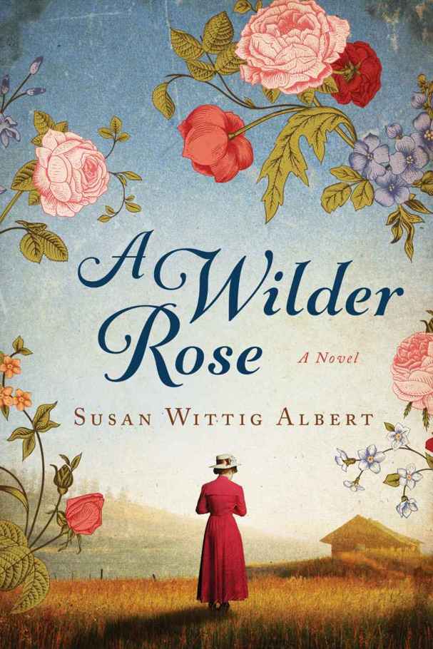 A Wilder Rose: A Novel by Susan Wittig Albert