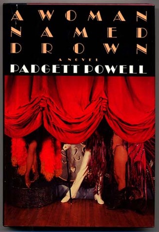 A Woman Named Drown (1999) by Padgett Powell
