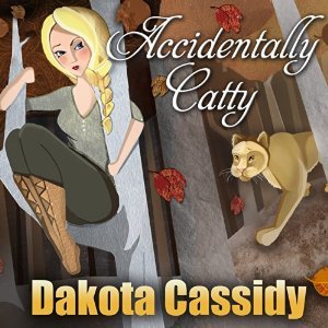 Accidentally Catty (2011) by Dakota Cassidy