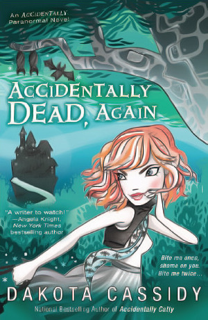Accidentally Dead, Again (2012) by Dakota Cassidy