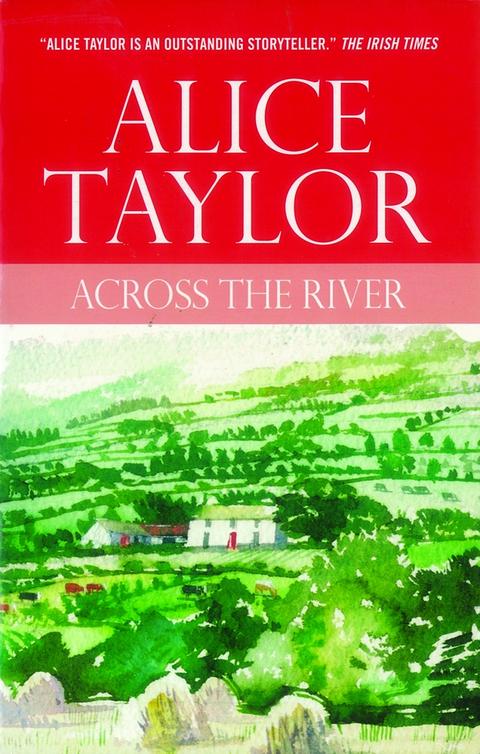 Across the River (2014) by Alice Taylor