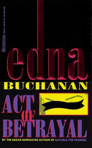 Act of Betrayal (1997) by Edna Buchanan