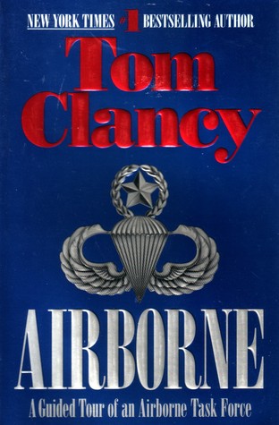 Airborne: A Guided Tour Of An Airborne Task Force (1997) by Tom Clancy