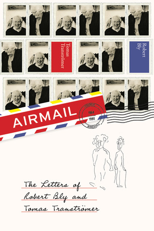 Airmail: The Letters of Robert Bly and Tomas Tranströmer (2013) by Robert Bly