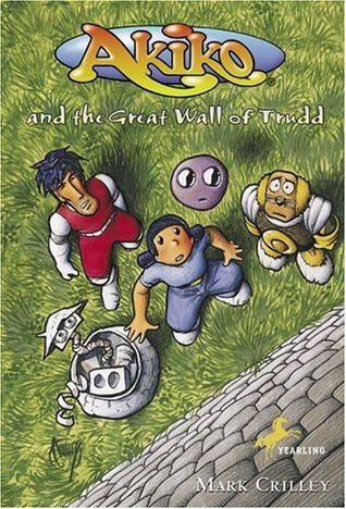 Akiko and the Great Wall of Trudd (2002) by Mark Crilley