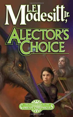 Alector's Choice (2006) by L.E. Modesitt Jr.