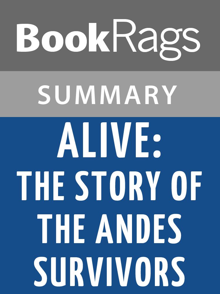 Alive: The Story of the Andes Survivors by Piers Paul Read l Summary & Study Guide