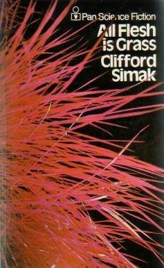 All Flesh is Grass (1985) by Clifford D. Simak