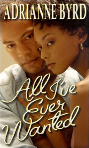 All I've Ever Wanted (2001) by Adrianne Byrd