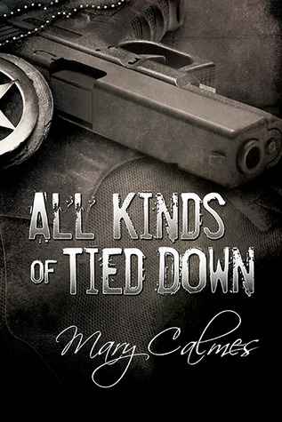 All Kinds of Tied Down (2014) by Mary Calmes