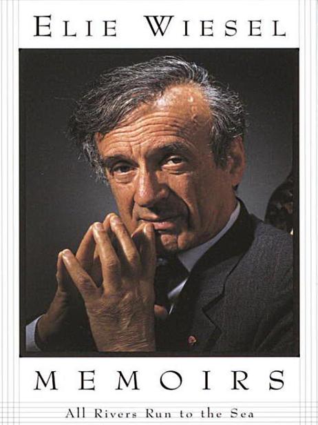 All Rivers Run to the Sea: Memoirs by Elie Wiesel