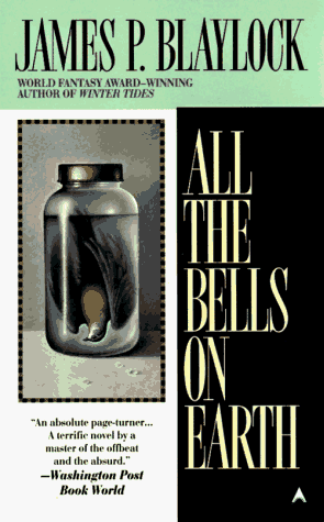 All The Bells on Earth (1997) by James P. Blaylock