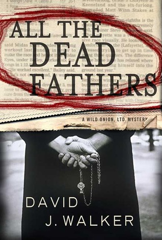 All the Dead Fathers (2005) by David J. Walker