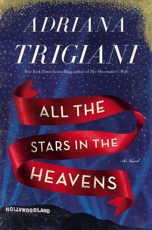 All the Stars in the Heavens (2015) by Adriana Trigiani