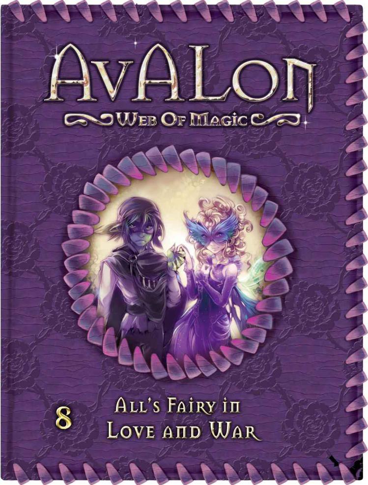 All's Fairy in Love and War (Avalon: Web of Magic #8)