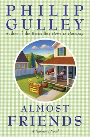 Almost Friends: A Harmony Novel (2007) by Philip Gulley