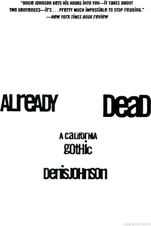 Already Dead: A California Gothic by Denis Johnson