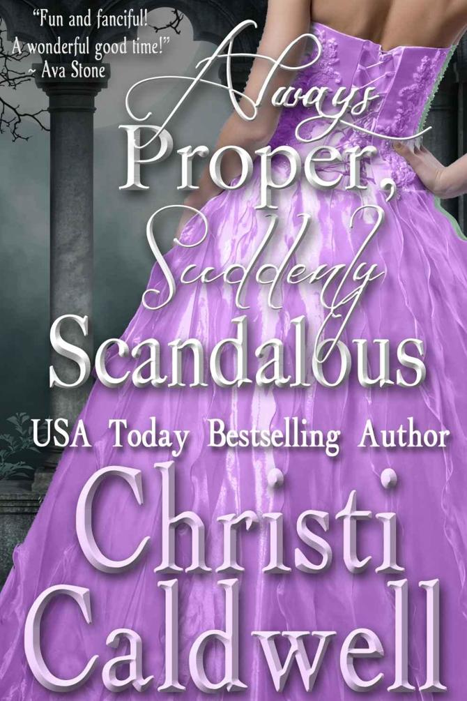Always Proper, Suddenly Scandalous by Christi Caldwell