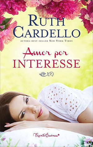 Amor por Interesse (2011) by Ruth Cardello