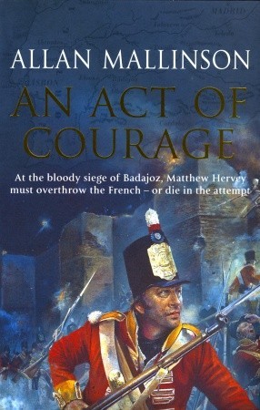 An Act of Courage (2006) by Allan Mallinson