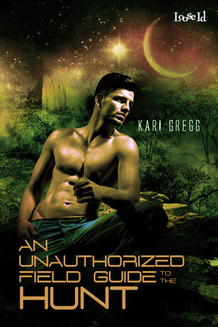 An Unauthorized Field Guide to the Hunt (2013) by Kari Gregg