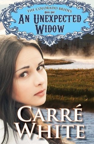 An Unexpected Widow (The Colorado Brides Series) (2013) by Carré White