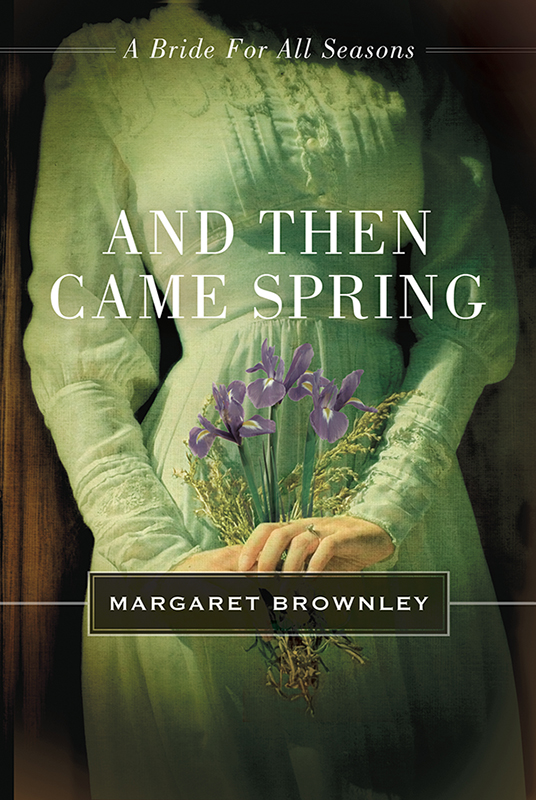 And Then Came Spring (2013) by Margaret Brownley