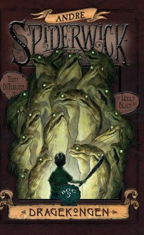 Andre Spiderwick fortællinger. Bog 3: Dragekongen (2010) by Holly Black