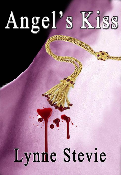 ANGEL'S KISS (A Dark Angel's Novel) by Lynne Stevie