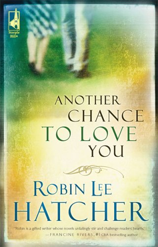 Another Chance to Love You (2006) by Robin Lee Hatcher