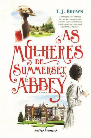 As Mulheres de Summerset Abbey (2013) by T.J. Brown