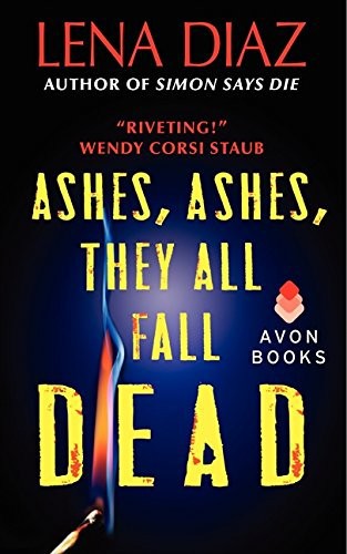 Ashes, Ashes, They All Fall Dead by Lena Diaz