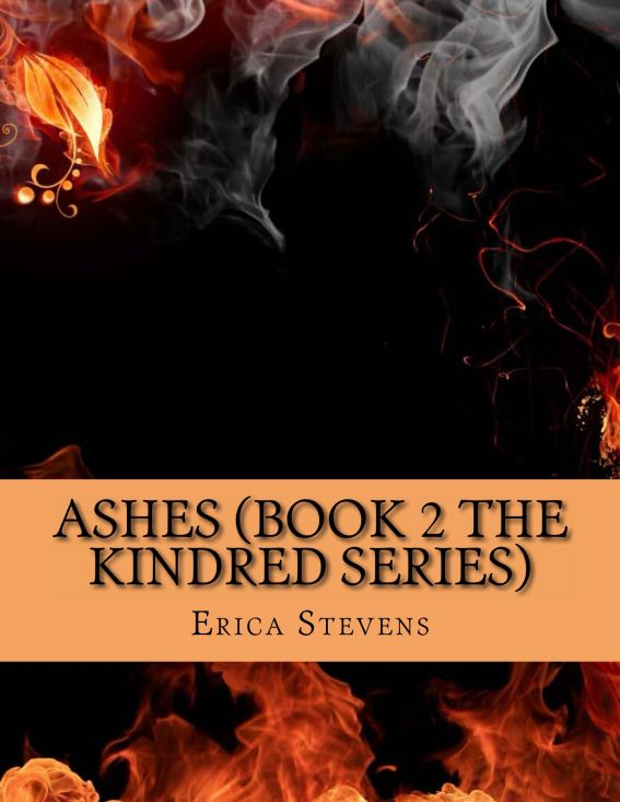 Ashes (Book 2 The Kindred Series) by Erica Stevens