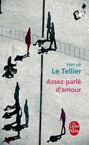 Assez parlé d'amour (2010) by Hervé Le Tellier