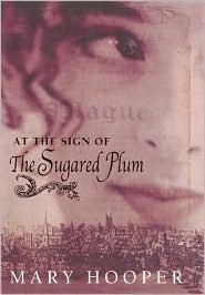At the Sign of the Sugared Plum (2003) by Mary Hooper
