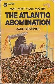 Atlantic Abomination (1960) by John Brunner