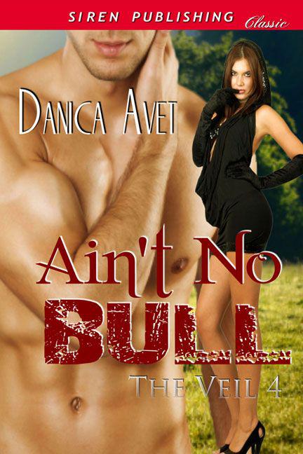 Avet, Danica - Ain't No Bull [The Veil 4] (Siren Publishing Classic) by Danica Avet