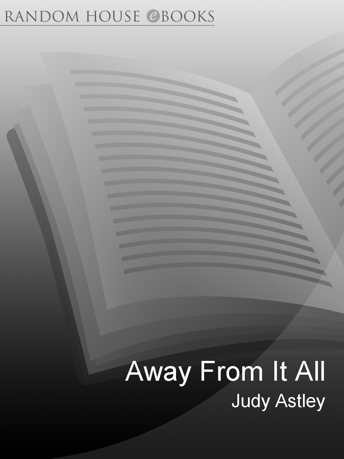 Away From It All (2003) by Judy Astley