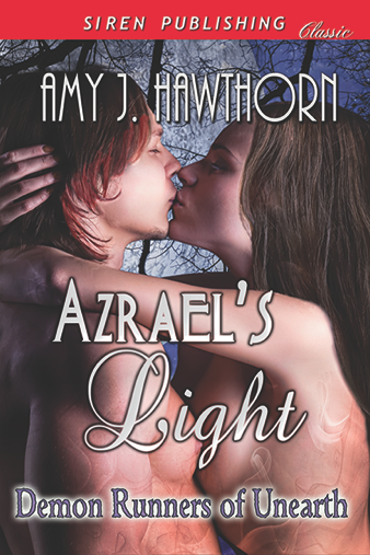 Azrael's Light [Demon Runners of Unearth] (Siren Publishing Classic) (2013) by Amy J. Hawthorn