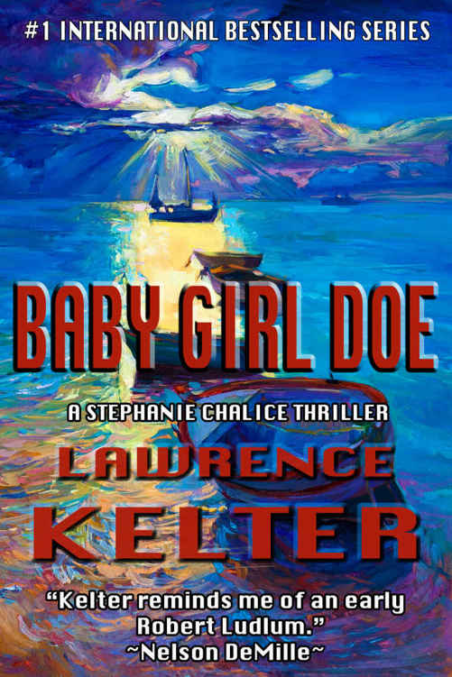 Baby Girl Doe (Stephanie Chalice Thrillers Book 5) by Lawrence Kelter