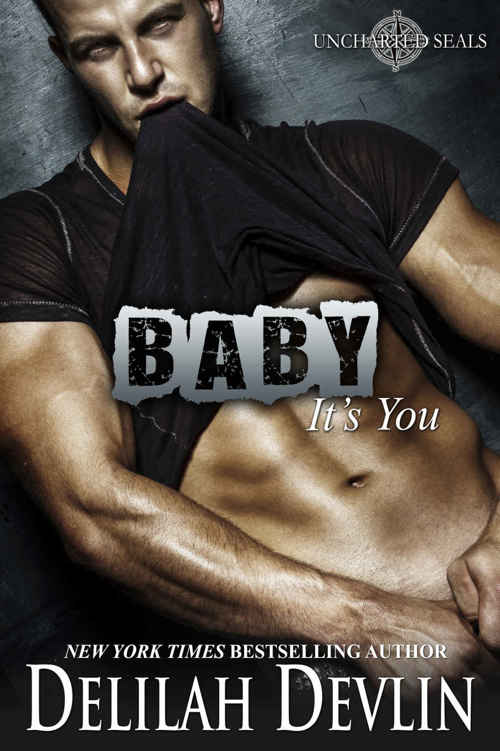 Baby, It's You (Uncharted SEALs Book 5) by Delilah Devlin