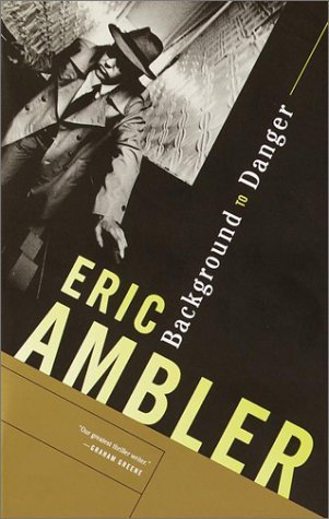Background to Danger (2001) by Eric Ambler