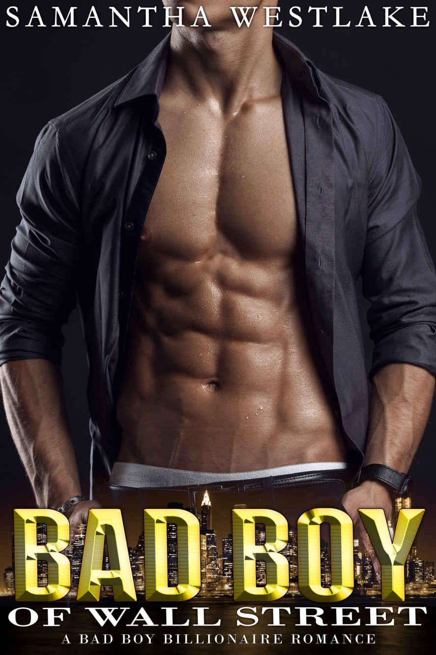 Bad Boy of Wall Street: A Bad Boy Billionaire Romance by Samantha Westlake