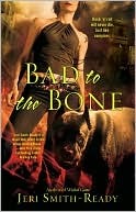 Bad to the Bone (WVMP Radio, #2) (2009) by Jeri Smith-Ready