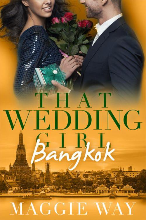 Bangkok (That Wedding Girl Book 3) by Way, Maggie