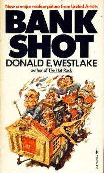 Bank Shot (1989) by Donald E. Westlake