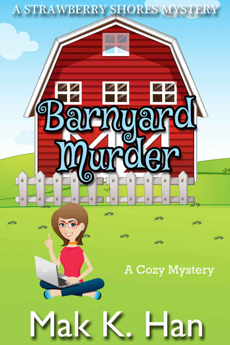 Barnyard Murder: A Cozy Mystery (Strawberry Shores Mystery Book 2) by Mak K. Han